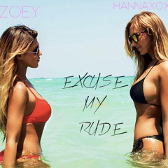 HannaXCXX Ft. Zoey - Excsuse My Rude