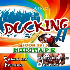 DUCKING IT SOCA 2015 MIXTAPE