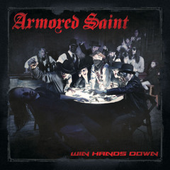 Armored Saint "Win Hands Down"