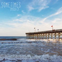 Sometimes (Smoov D Mix)
