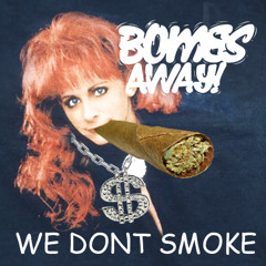 Bombs Away - We Don't Smoke Trap / Y'all Got a Cigarette(Free DL)