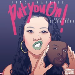 Riley Hero x Janel Marisse- Put You On