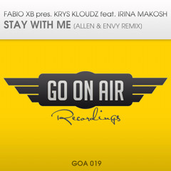 OUT NOW! Fabio XB Pres. Khrys Kloudz Ft. Irina Makosh - Stay With Me (Allen & Envy Remix) [GOA019]