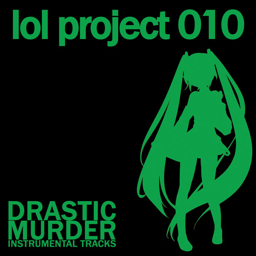 lol project 010 Drastic Murder demo CD 【公式通販】