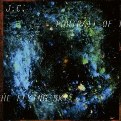 J.C. - Portrait Of The Flying Sky Album Snippets