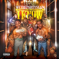 Wethepartysean - I Know Ft Bandgang X Trill Youngins X CJPorter