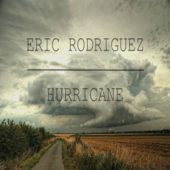 Eric Rodriguez - Hurricane (Original Mix) **Supported by Carlo Astuti & Cody Holmes**
