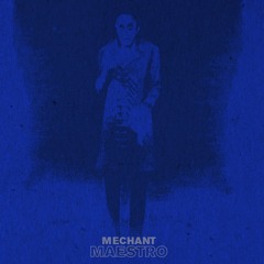 Maestro - Mechant (Remain Edit)