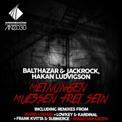 Balthazar & JackRock VS Hakan Ludvigson - Meinungen Muessen Frei Sein (Lowkey & Kardinal Remix)