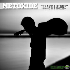 Metoxide - Leave I Alone [Downside Productions 2015] (FREE DL Link in description)
