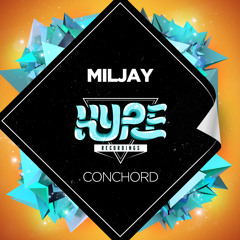 Miljay - Conchord *OUT NOW*