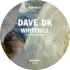 Dave DK - Whitehill Feat. Piper Davis (Radio Edit)