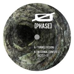 TOKEN52 - Ø [Phase] - Tunnel Vision / Internal Conflict