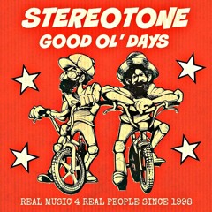 Stereotone  'Good Ol' Days'
