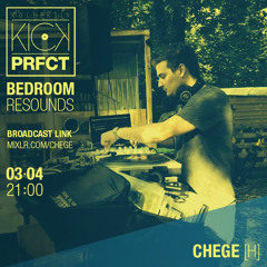 Kick Perfect Bedroom Resounds 001 - Chege (2015-03-04)