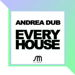 Andrea Dub-Every House (Original Mix)