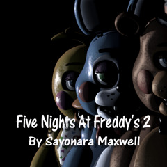 [ FZ ] Five Nights At Freddy's 2 By Sayonara Maxwell [ Thaiver ]