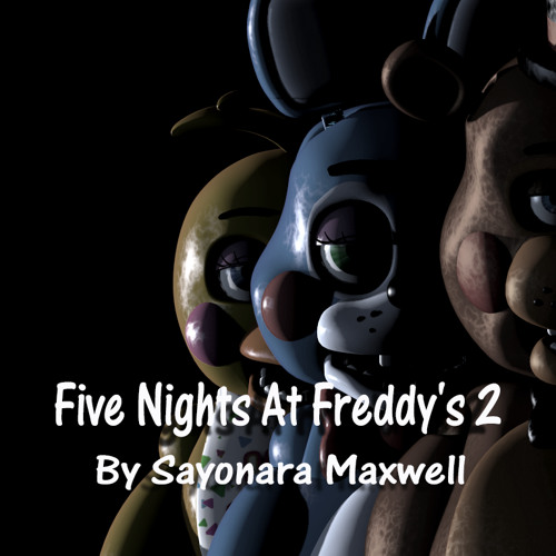 [ FZ ] Five Nights At Freddy's 2 By Sayonara Maxwell [ Thaiver ]