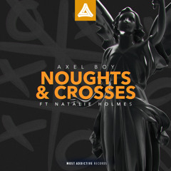 Axel Boy - Noughts & Crosses ft. Natalie Holmes