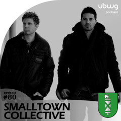 Smalltown Collective (SG) - Podcast 080 - ubwg.ch