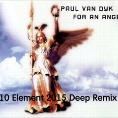 Paul van Dyk - For An Angel (10 Element 2015 Deep Remix)