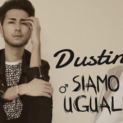 Dustin - Siamo Uguali (Lorenzo Fragola)