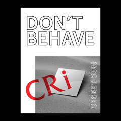 Don't Behave - (CRi Remix)