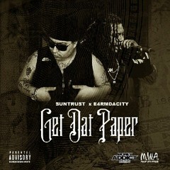 Get Dat Paper - Suntrust Feat E4rmDaCity