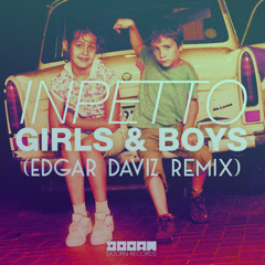 Inpetto - Girls & Boys (Edgar Daviz remix)