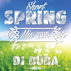 DJ BUBA - Short Spring Mix 2015