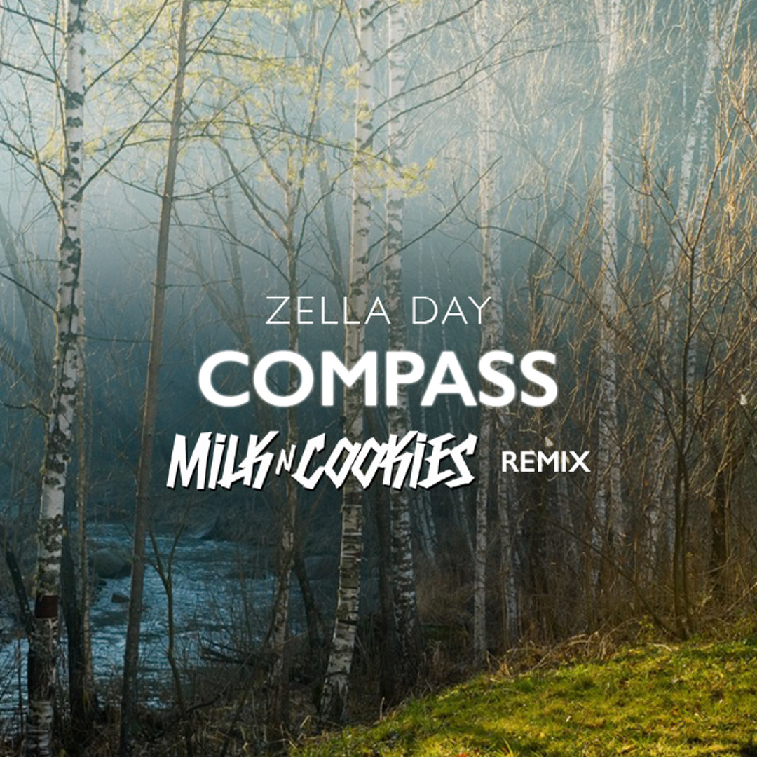 Stream Zella Day - Compass (Milk N Cooks Remix) by Milk N Cooks ...