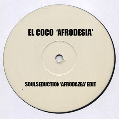 El Coco - Afrodesia (SoulSeduction 'Afrodazea'  Edit)