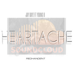 Jay Dayz Ft Young B- Heartache