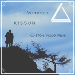 Mindset - Kissun (Gaston Vigoo Remix) (Free)