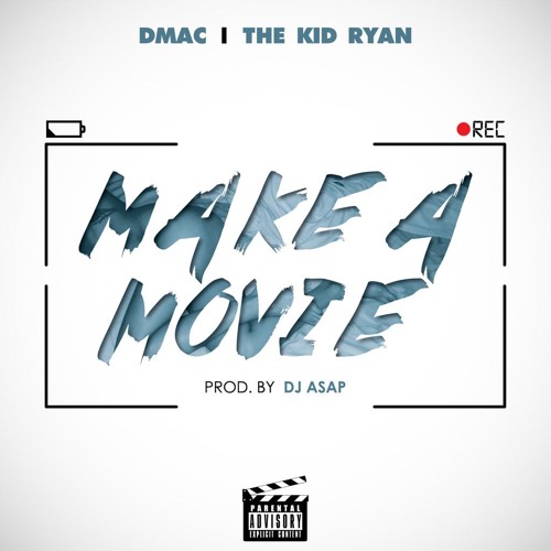 Make A Movie (feat. The Kid Ryan )