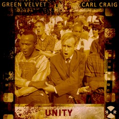 Green Velvet & Carl Craig - We Live In Unity