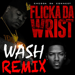 Wash - Flicka Da Wrist Remix