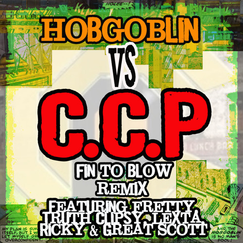 Fin To Blow {Hobgoblin Remix} [Ft. Fretty, Truth Clipsy, Lexta, Ricky & Great Scott]