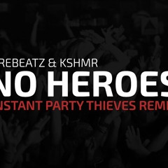 No Heroes (Instant Party! Vs. Party Thieves Remix)