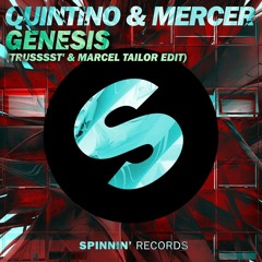 Quintino & Mercer - Genesis (Trusssst' & Marcel Tailor Edit) [FREE DOWNLOAD]