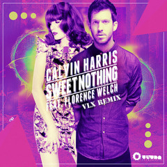 Calvin Harris Feat Florence Welch - Sweet Nothing (VLX Remix)(Free DL)