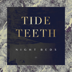 Night Beds - "Tide Teeth"