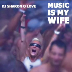 Sharon O Love Music Is My Wife