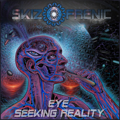Skizofrenic - Eye Seeking Reality {FULL-ON FREE DOWNLOAD} _/\_