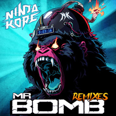 Mr Bomb (THALES & White Vox Remix) - Ninja Kore [Out Now!!!]