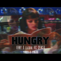 Henny B x Vic Spencer - Hungry [prod. O'bonjour]