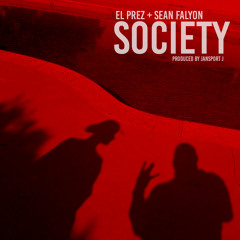 El Prez -Society feat Sean Falyon (prod by Jansport J)