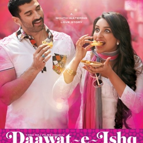 Daawat - E-Ishq - Full Title Song - Aditya Roy Kapur - Parineeti Chopra