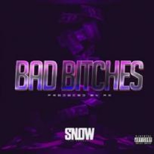 Snow Tha Product - Bad Bitches