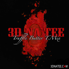 3D Na'Tee - Truffle Butter T.Mix